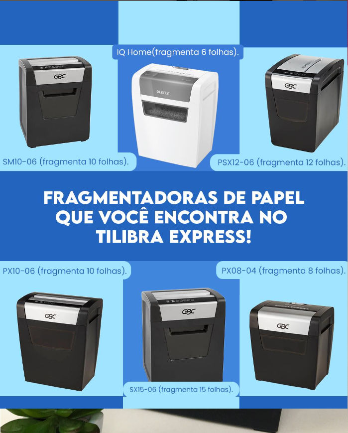 Anúncio de fragmentadoras de papel da marca Leitz, disponíveis na Tilibra Express. A imagem mostra seis modelos diferentes de fragmentadoras Leitz IQ Home, com especificações de número de folhas fragmentadas para cada modelo