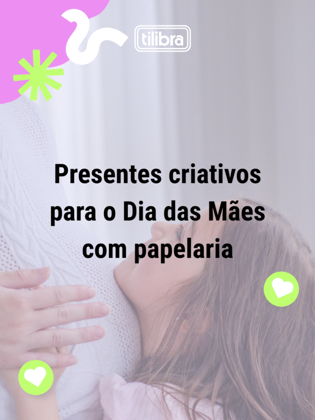 Presentes criativos para o Dia das Mães com papelaria
