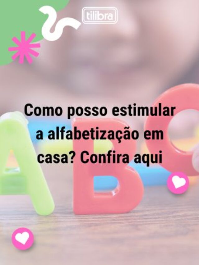 Como posso estimular a alfabetização em casa? Confira aqui