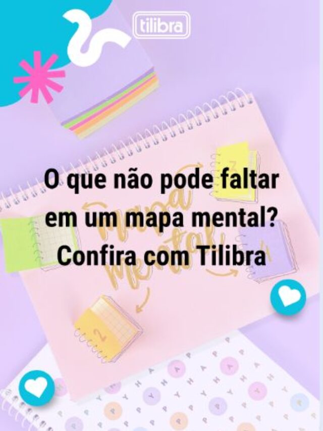 O que não pode faltar em um mapa mental? Confira com Tilibra