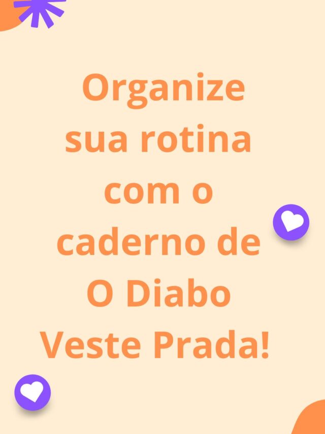 Organize sua rotina com o caderno de O Diabo Veste Prada!
