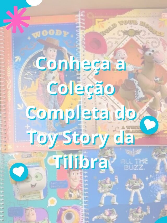 Conheça a Coleção Completa do Toy Story da Tilibra