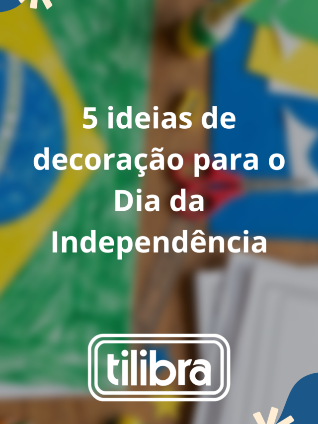 Decoração para o Dia da Independência